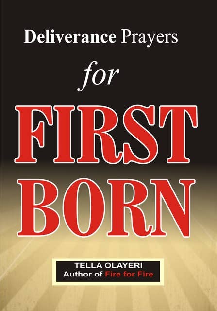 Deliverance Prayers for First Born: Daily Devotional for Teen and Adult