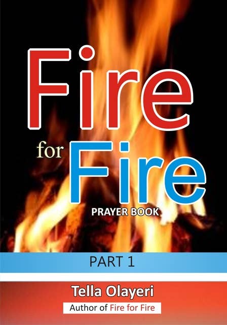 Fire for Fire Part 1: Powerful Prayers in the War Room