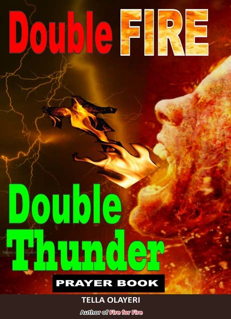 Double Fire Double Thunder Prayer Book: Why Prayer is Powerful