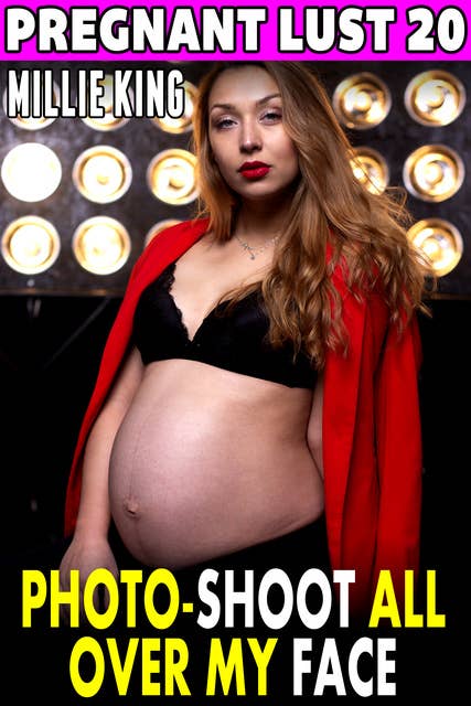 Photo-Shoot All Over My Face: Pregnant Lust 20