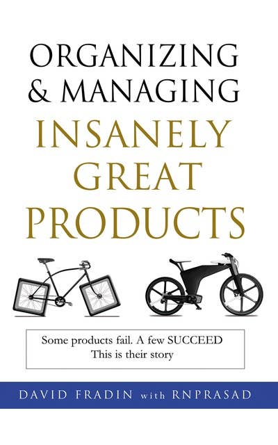 Organizing and Managing Insanely Great Products