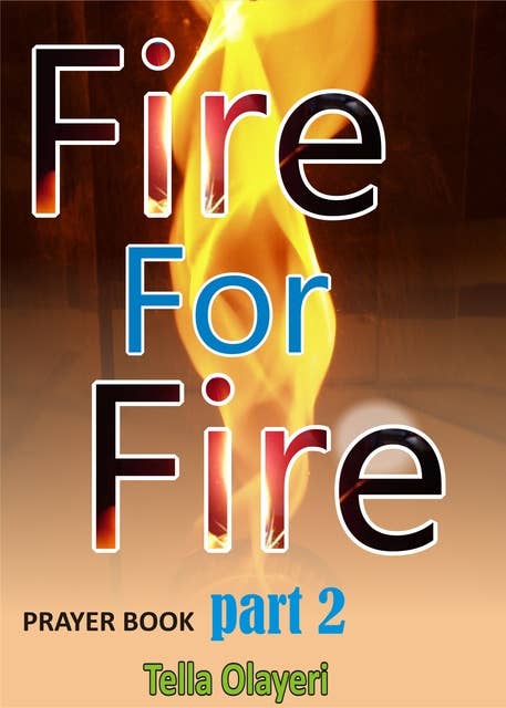Fire for Fire Part Two: Prayers That Rout Demons