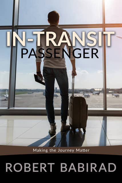 In-Transit Passenger: Making the Journey Matter