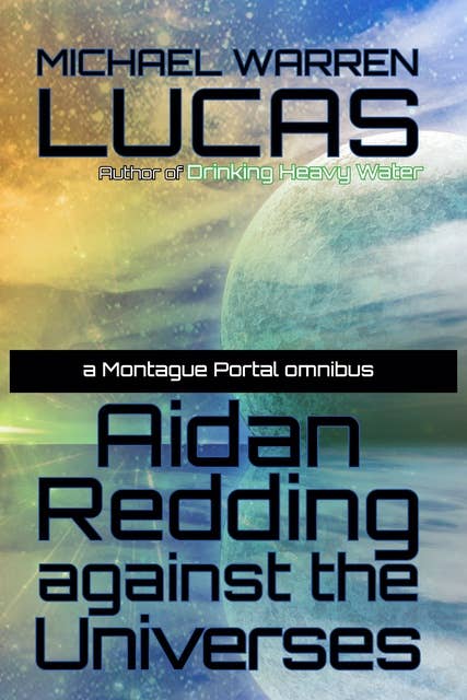 Aidan Redding Against the Universes: A Montague Portal novel