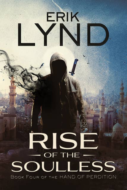 Rise Of The Soulless: Book Four of the Hand of Perdition
