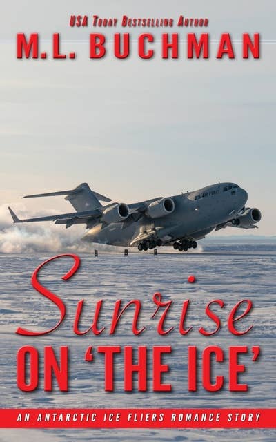 Sunrise on ‘The Ice’: An Antarctic Ice Fliers Romance Story