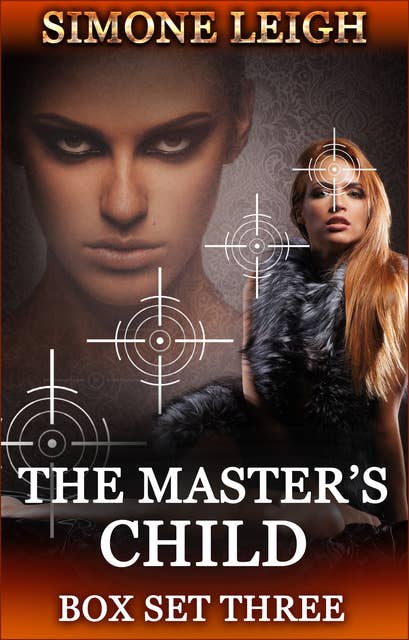 The Master's Child - Box Set Three: A BDSM, Ménage Erotic Thriller and Romance