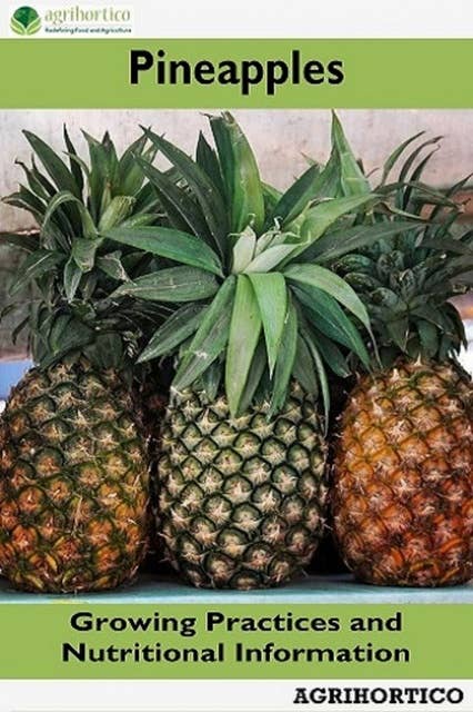 Pineapple: Growing Practices and Nutritional Information
