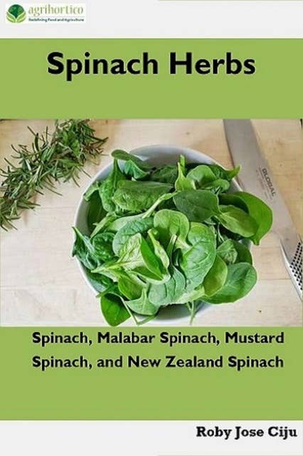 Spinach Herbs: Spinach, Malabar Spinach, Mustard Spinach and New Zealand Spinach