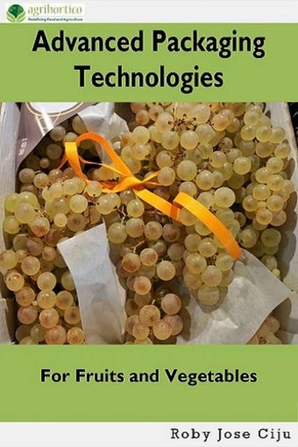 Advanced Packaging Technologies: For Fruits and Vegetables