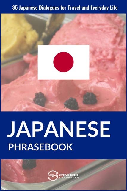 Japanese Phrasebook: 35 Japanese Dialogues for Travel and Everyday Life