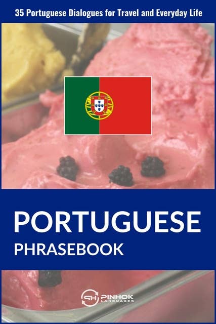 Portuguese Phrasebook: 35 Portuguese Dialogues for Travel and Everyday Life