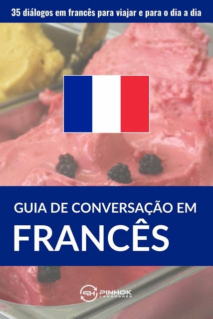 Guia de conversação em francês: 35 diálogos em francês para viajar e para o dia a dia