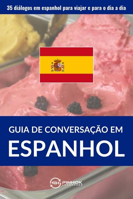 Guia de conversação em espanhol: 35 diálogos em espanhol para viajar e para o dia a dia