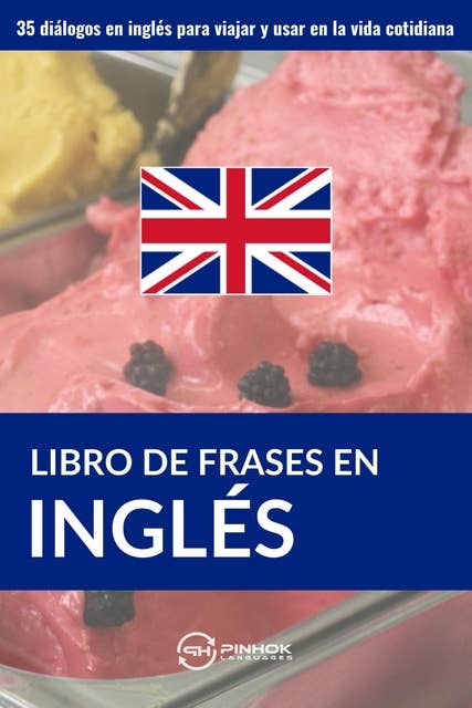 Libro de frases en inglés: 35 diálogos en inglés para viajar y usar en la vida cotidiana