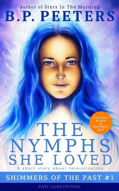 The Nymphs She Loved: A Short Story about Reincarnation
