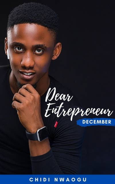 Dear Entrepreneur: December