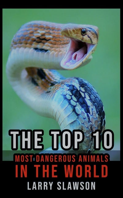 The Top 10 Deadliest Animals in the World - E-book - Larry Slawson -  Storytel
