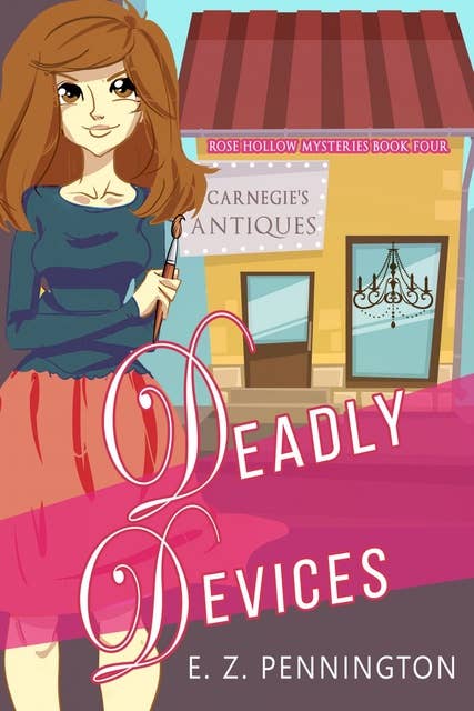 Deadly Devices: A Small Town Cozy Mystery