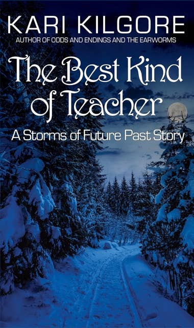 The Best Kind of Teacher: A Storms of Future Past Story