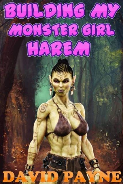 Building My Monster Girl Harem: A Fantasy Harem Story