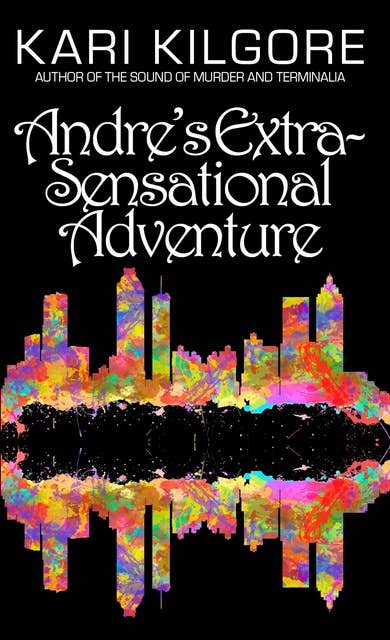Andre’s Extra-Sensational Adventure
