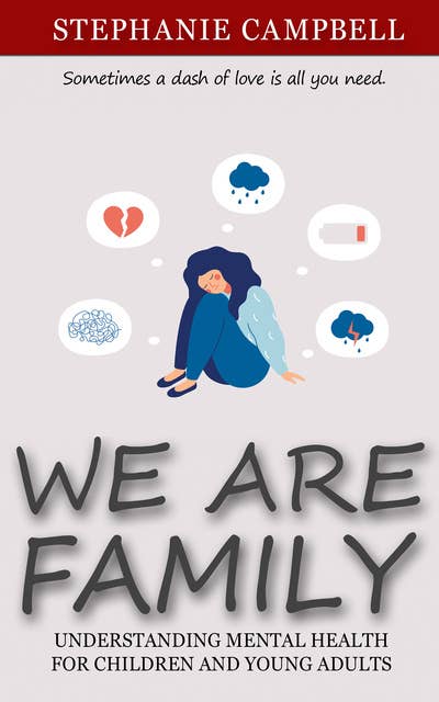 We Are Family: Understanding Mental Health for Children and Young Adults