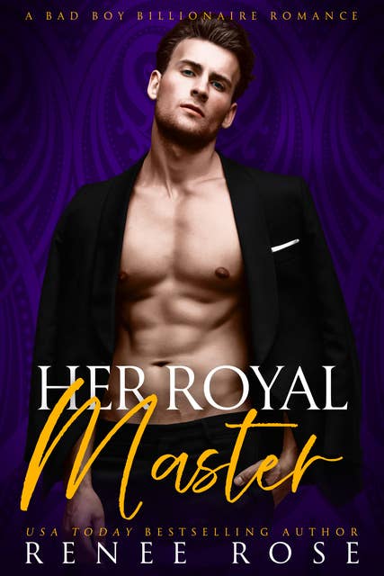 Her Royal Master: A Bad Boy Billionaire