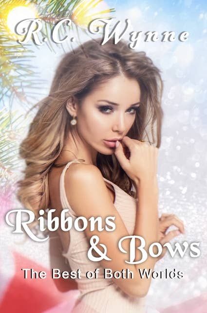 Ribbons & Bows: A Steamy Holiday Romance
