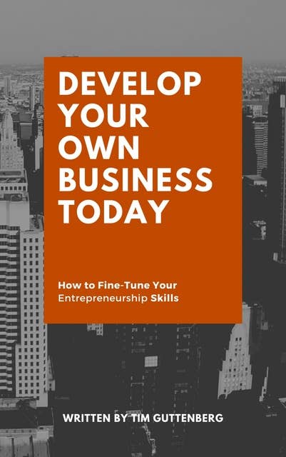 Develop Your Own Business Today