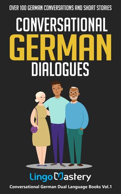 Conversational German Dialogues: Over 100 German Conversations and Short Stories