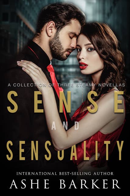 Sense and Sensuality: A Collection of Steamy Contemporary Novellas