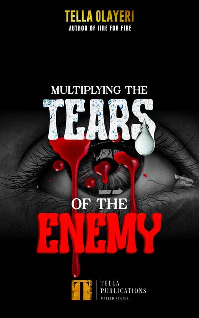 Multiplying The Tears Of The Enemy