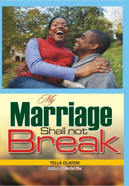 My Marriage Shall Not Break: A Prayer For a Broken Marriage