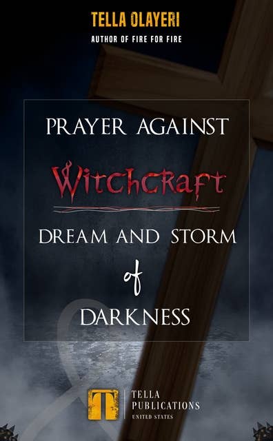Prayer Against Witchcraft Dream and Storm Of Darkness