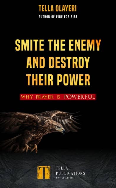 Smite the Enemy and Destroy Their Power: Why Prayer is Powerful