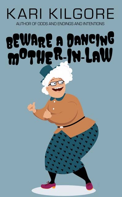Beware a Dancing Mother-in-Law