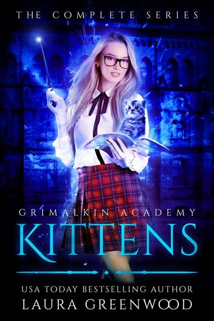 Grimalkin Academy: Kittens: The Complete Series