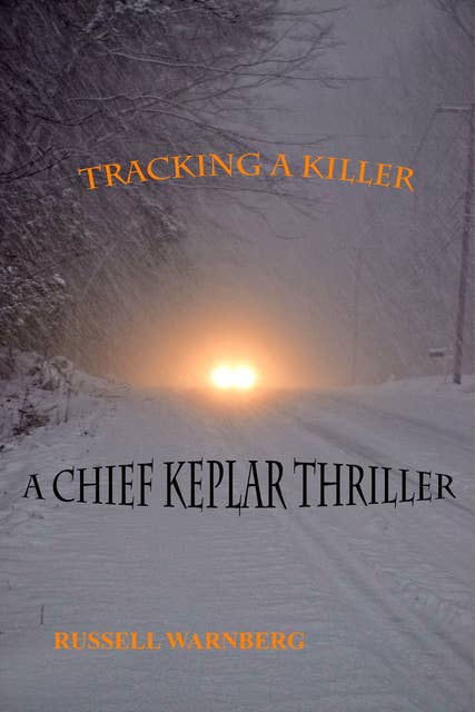 Tracking A Killer: A Chief Keplar Thriller