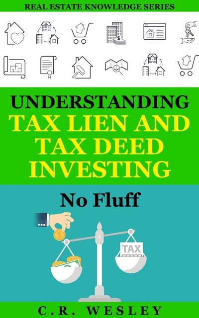 Understanding Tax Lien and Tax Deed Investing No Fluff eBook: No Fluff