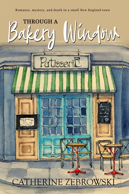 Through A Bakery Window: Romance, Mystery, and Death in a Small New England Town