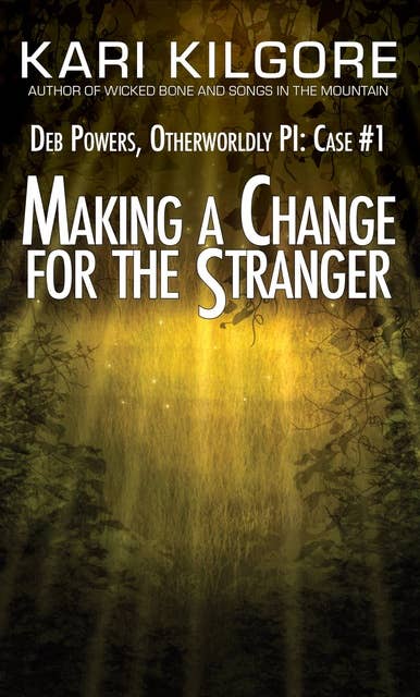 Making a Change for the Stranger: Deb Powers, Otherworldly PI: Case #1