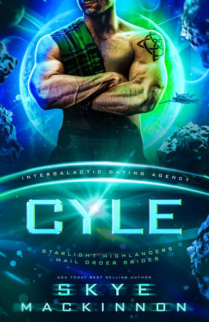 Cyle: Starlight Highlanders Mail Order Brides #3 (Intergalactic Dating Agency)