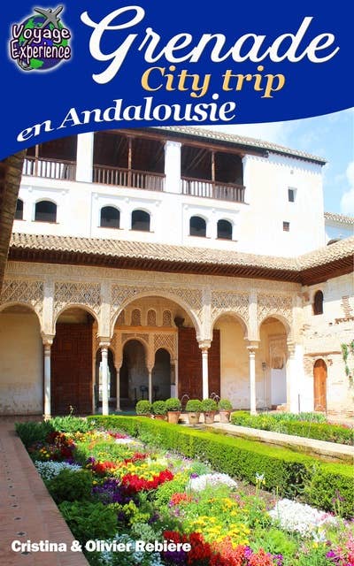 Grenade: City trip en Andalousie