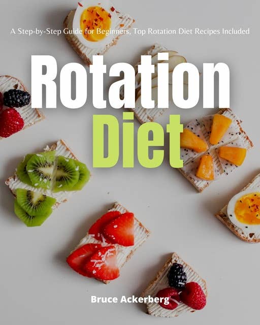 Rotation Diet: A Step-by-Step Guide for Beginners, Top Rotation Diet Recipes Included