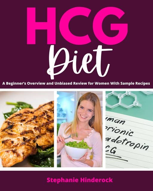 HCG Diet: A Beginner’s Overview and Unbiased Review for Women