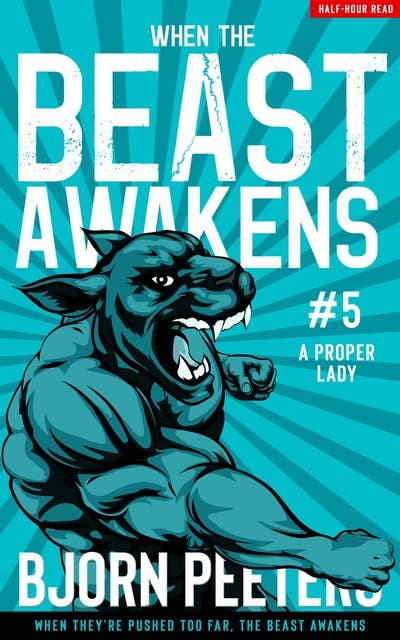 A Proper Lady: When they’re pushed too far, the BEAST awakens