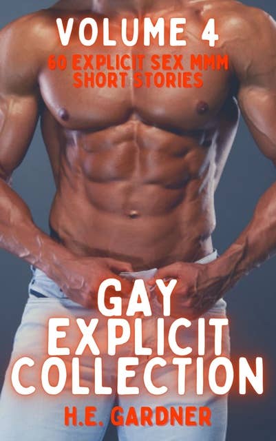 Gay Explicit Collection - Volume 4