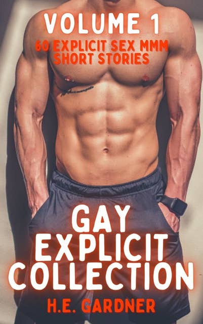 Gay Explicit Collection - Volume 1