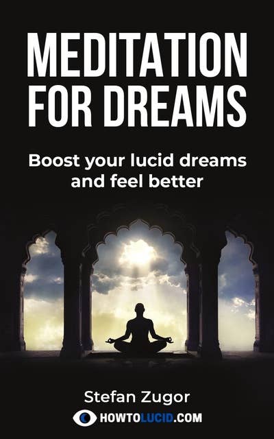 Meditation For Dreams: Boost Your Lucid Powers And Feel Better